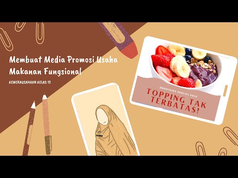 , title : 'Membuat Media Promosi Usaha Makanan Fungsional | Kewirausahaan Kelas 12'