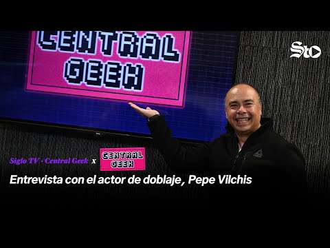 Central Geek: Entrevista con el actor de doblaje, Pepe Vilchis