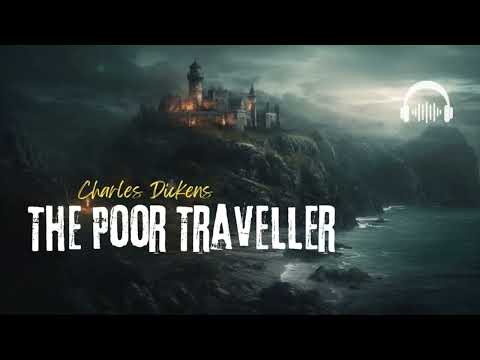 Charles Dickens | The Poor Traveller, A Short Story  | Listen to audiobook