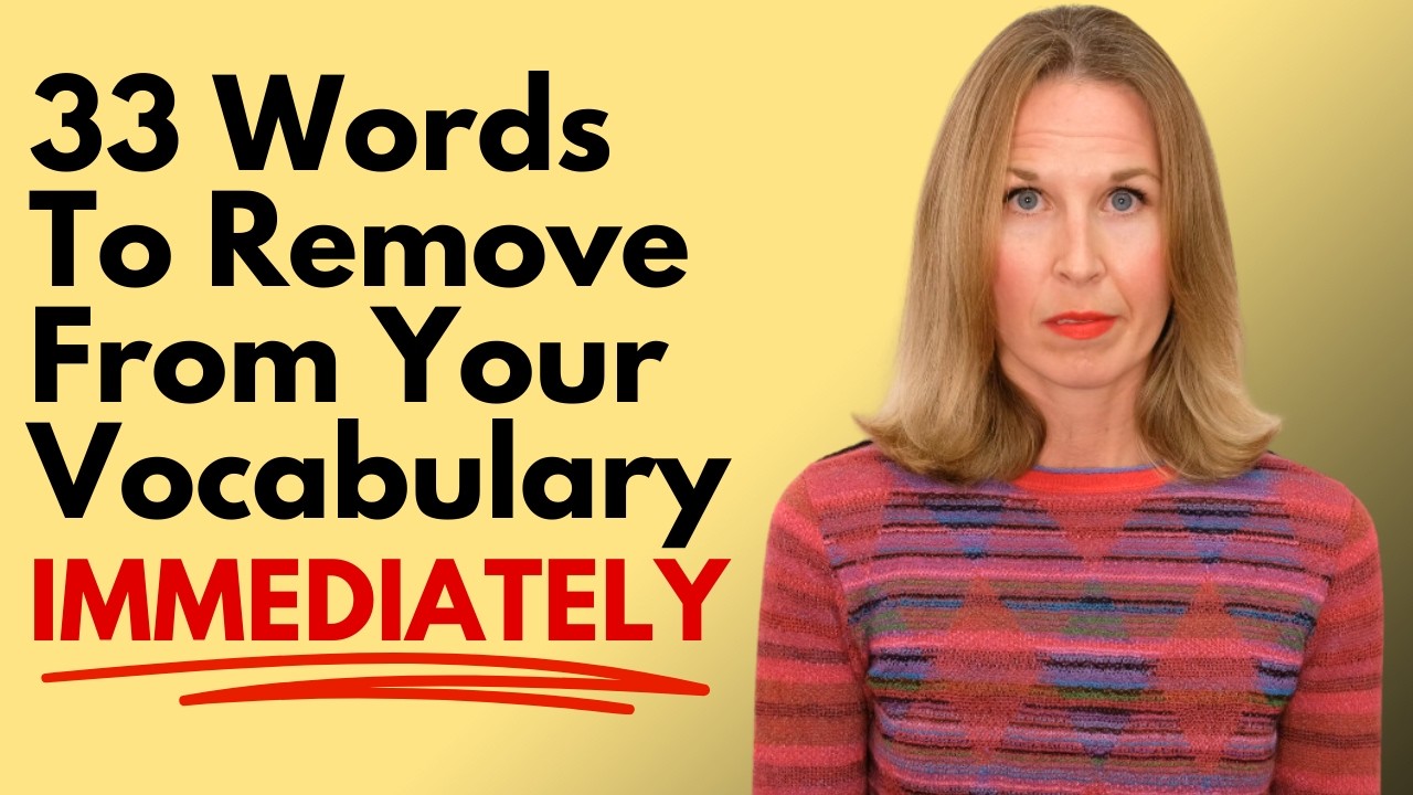 33 Words And Phrases To Remove From Your Vocabulary Immediately
