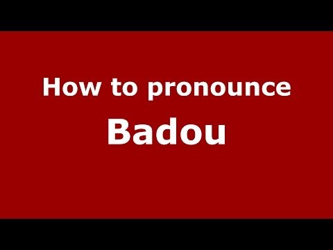 How to pronounce Badou
