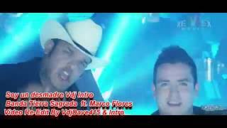 Banda Tierra Sagrada ft. Marco Flores Soy un desmadre VdjDave415 Intro