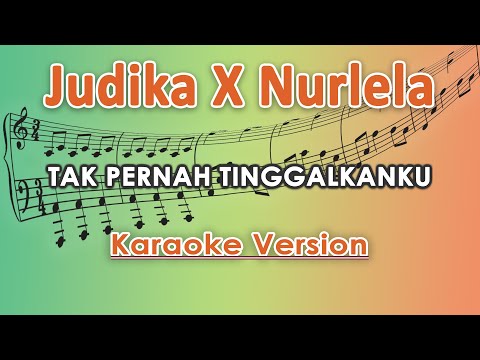 Judika feat. Nurlela - Tak Pernah Tinggalkanku (Karaoke Lirik Tanpa Vokal) by regis