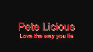 Pete Licious - Love the way you lie (Preview)