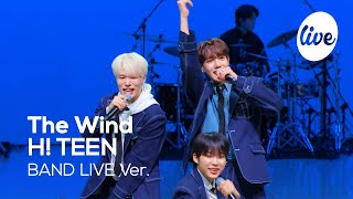 [4K] The Wind - “H! TEEN” Band LIVE Concert [it's Live] K-POP live music show