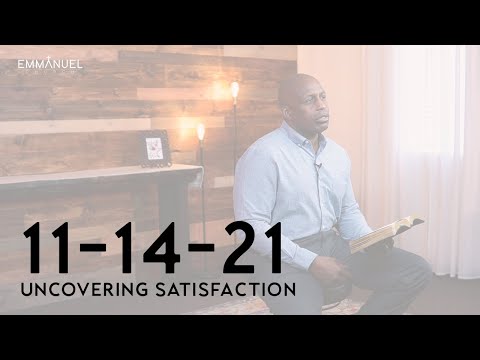 11-14-21 Uncovering Satisfaction
