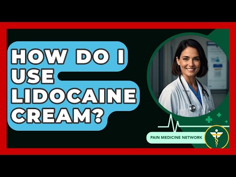 How Do I Use Lidocaine Cream? - Pain Medicine Network