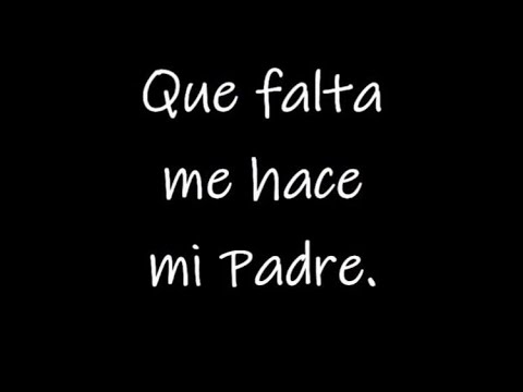 Que falta me hace mi Padre - Antonio Aguilar (Con letra)