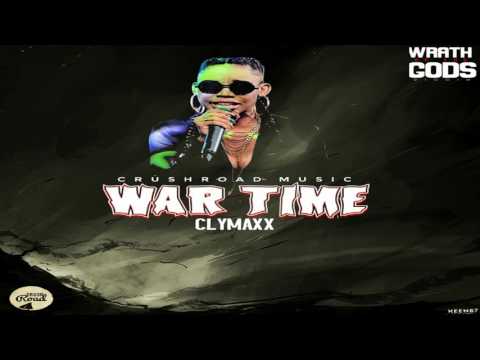 Clymaxx - War Time [Wrath Of The Gods Riddim] February 2017