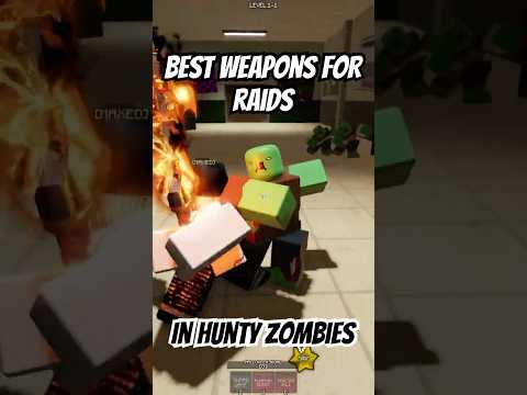 TOP 3 BEST WEAPONS FOR RAIDS! | Max DMG & Fast DPS! | Ultimate Guide (Hunty Zombies Roblox)