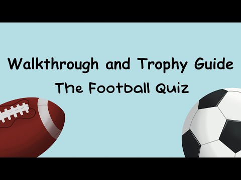 The Football Quiz - Full Walkthrough & Trophy Guide