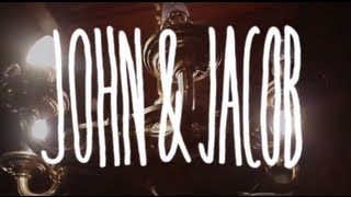 John &amp; Jacob - Be My Girl