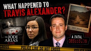 Jodi Arias: What Really Happened to Travis Alexander | The Fatal Obsession