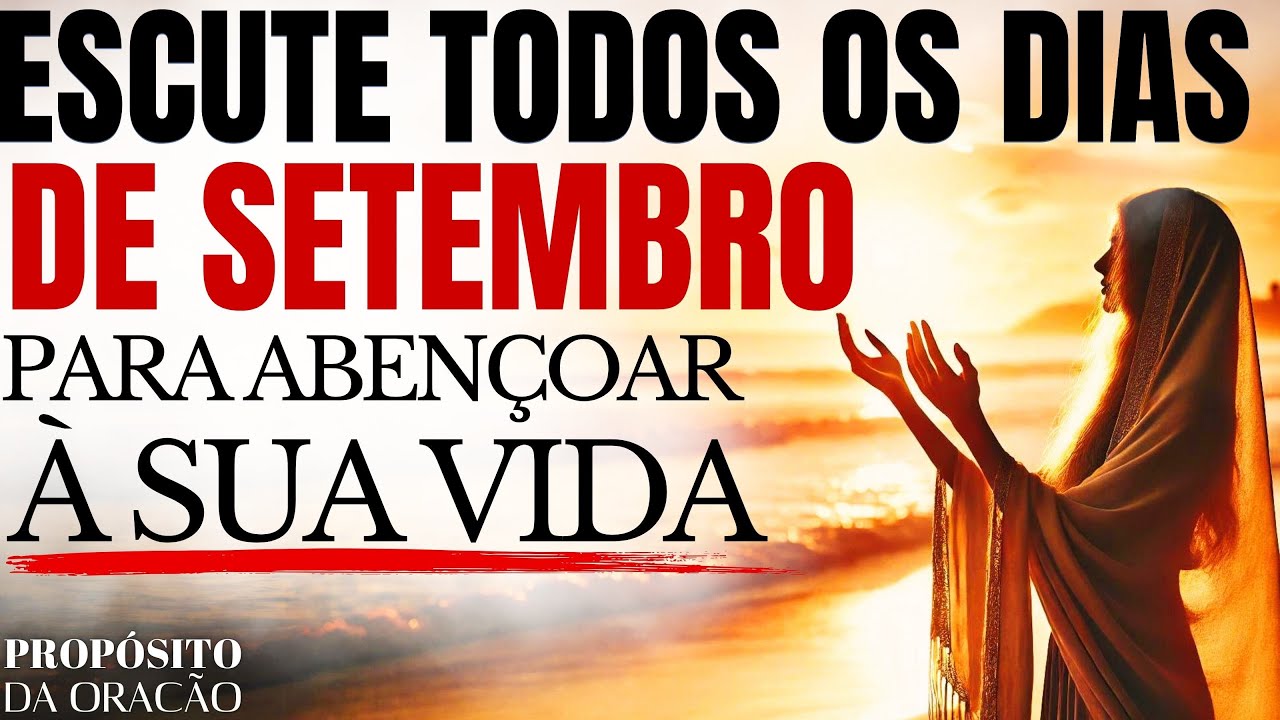 FAÇA ESSA ORAÇÃO TODOS OS DIAS DE SETEMBRO PARA ABENÇOAR SUA VIDA!