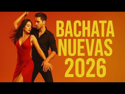 💃 Bachata Nueva 2026 – Los Mejores Éxitos Románticos del Año