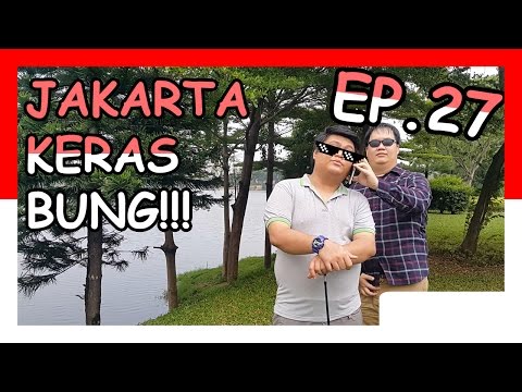 JAKARTA KERAS BUNG!!