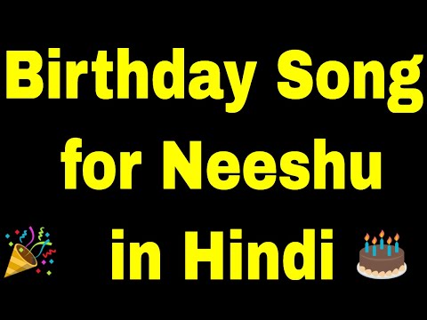 Birthday Song for neeshu - Happy Birthday neeshu Song