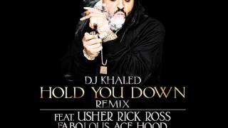 DJ Khaled - Hold You Down (Remix) Feat. Usher, Rick Ross, Fabolous &amp; Ace Hood