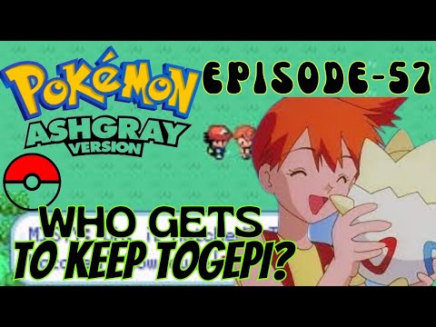 'WHO GETS TO KEEP TOGEPI?!' | #Episode- 57 | Pokémon AshGray Version