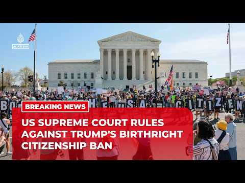 US Supreme Court rules against Trump's order to end birthright citizenship