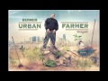 BERNER ( GET ON ) URBAN FARMER