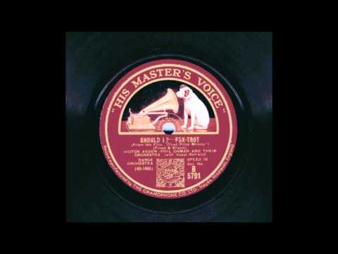 Victor Arden - Phil Ohman and their orchestra -  Should I ?