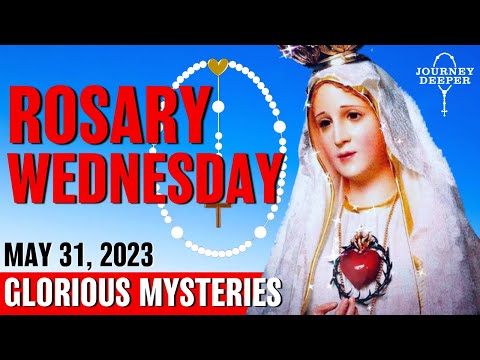 Rosary Wednesday May 31, 2023 Glorious Mysteries of the Rosary 💙 VIRTUAL ROSARY