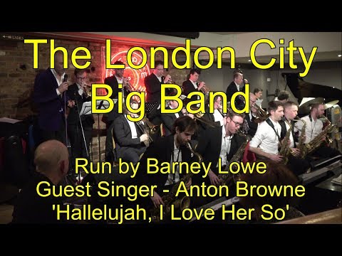 'Halellujah, I Love Her So' - London City Big Band, ft., Anton Browne.