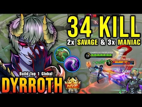 2x SAVAGE & 3x MANIAC!! 34 Kills Dyrroth MVP 18.0 Points!! - Build Top 1 Global Dyrroth - MLBB