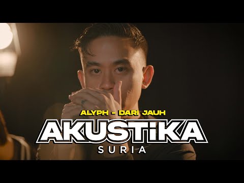 ALYPH - Dari Jauh (LIVE) #AkustikaSuria