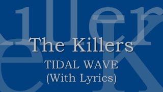 The Killers - Tidal Wave (With Lyrics)
