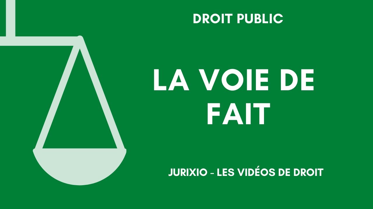 La voie de fait en droit administratif (définition et exemple)