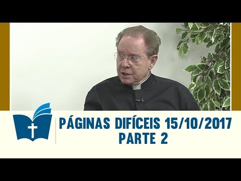 Páginas Difíceis da Bíblia - 15/10/2017 - Parte 2