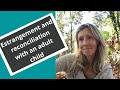 Do you want to reconcile with your estranged adult child? #estrangement #family #relationship