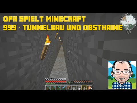 Opa spielt Minecraft 999 – Tunnelbau und Obsthaine