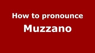 How to pronounce Muzzano