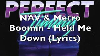 NAV &amp; Metro Boomin - Held Me Down (Lyrics) [Explicit]