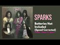 Sparks - Batteries Not Included [Speed Corrected]
