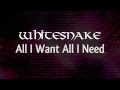 Whitesnake - All I Want All I Need (Lyric Video)