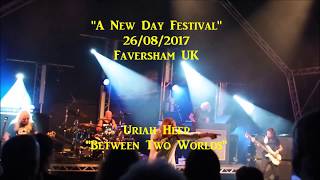 Uriah Heep : Between Two Worlds live at "A New Day Festival" 2017