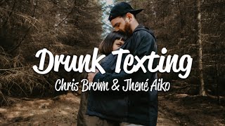 Chris Brown - Drunk Texting (Lyrics) ft. Jhené Aiko