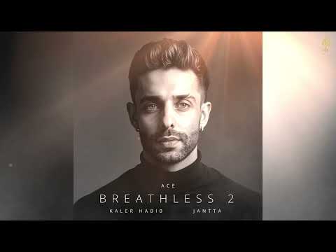 Ace - Breathless 2 (Official Audio) | Kaler Habib | Jantta
