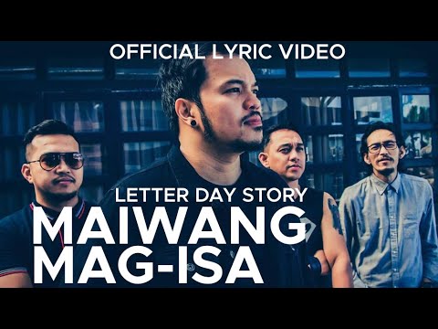 Letter Day Story- Maiwang Mag-isa (Lyric Video)