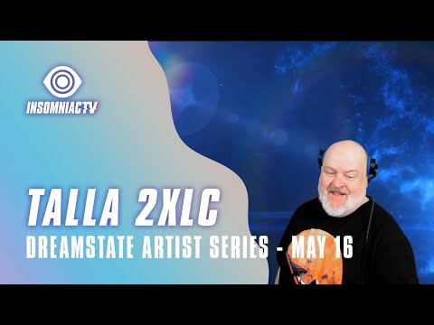 Talla 2XLC for Dreamstate Artist Series (May 16, 2021)