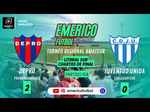 DEPRO (PRONUNCIAMIENTO) VS JUVENTUD UNIDA (GUALEGUAYCHU)  / TORNEO REGIONAL AMATEUR 2025-LITORAL SUR