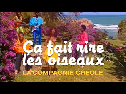 La Compagnie Créole - Ça Fait Rire Les Oiseaux