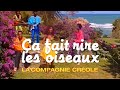 La Compagnie Créole - Ça Fait Rire Les Oiseaux ...