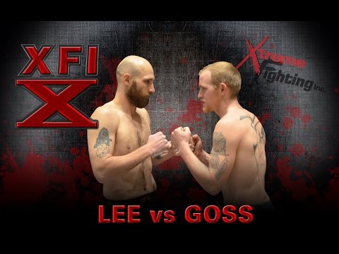 XFI10: FIGHT 10 - Goss vs Lee