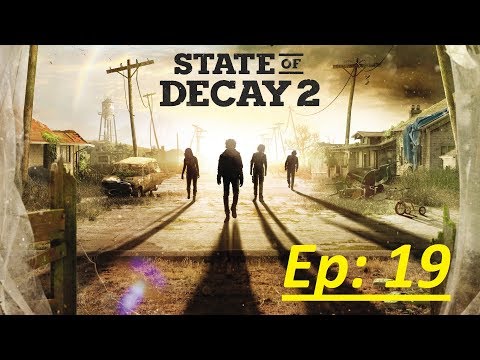State of Decay 2 - Walkthrough Gameplay - Part 19 - First Map Finale - PC