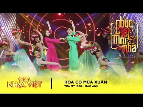 Hoa Cỏ Mùa Xuân - Bảo Anh, Trà My Idol | Gala Nhạc Việt 9
